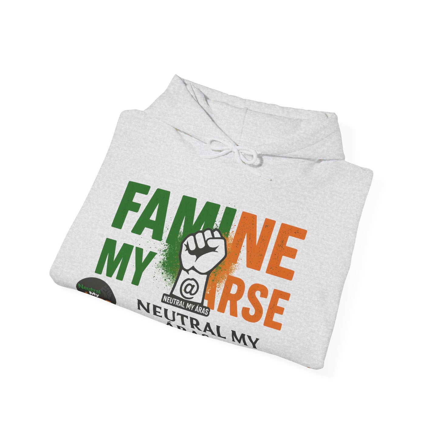 "FAMINE MY ARSE" – The Hoodie That Speaks Truth, and a Bit of Cheek