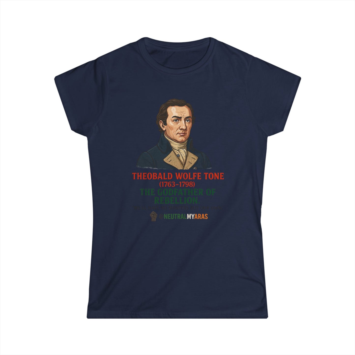 Theobald Wolfe Tone – Godfather of Rebellion - Women's Softstyle Tee