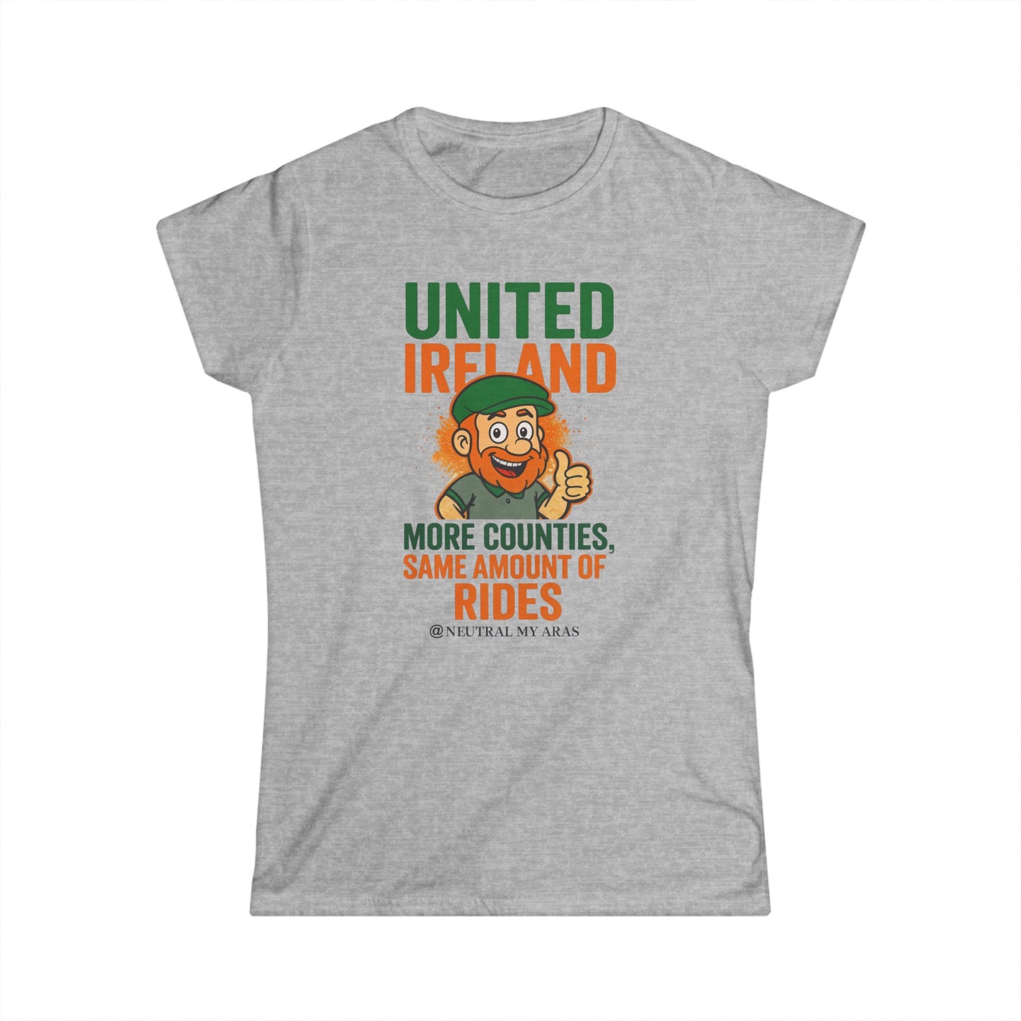 Women's Softstyle Tee "UNITED IRELAND – MORE COUNTIES, SAME AMOUNT OF RIDES" – The Only Thing That’s Changing is the Territory