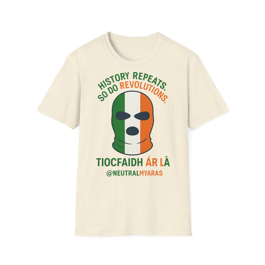 🔥 HISTORY REPEATS, SO DO REVOLUTIONS – TIOCFHAIDH ÁR LÁ T-SHIRT ☘️