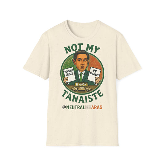 Not My Tánaiste – T-Shirt