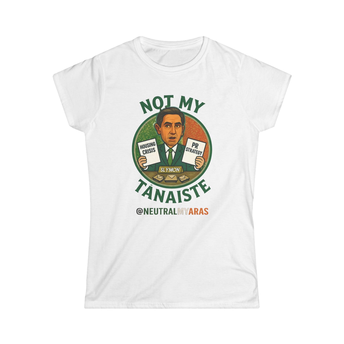 Women's "Not My Tánaiste" Softstyle Tee