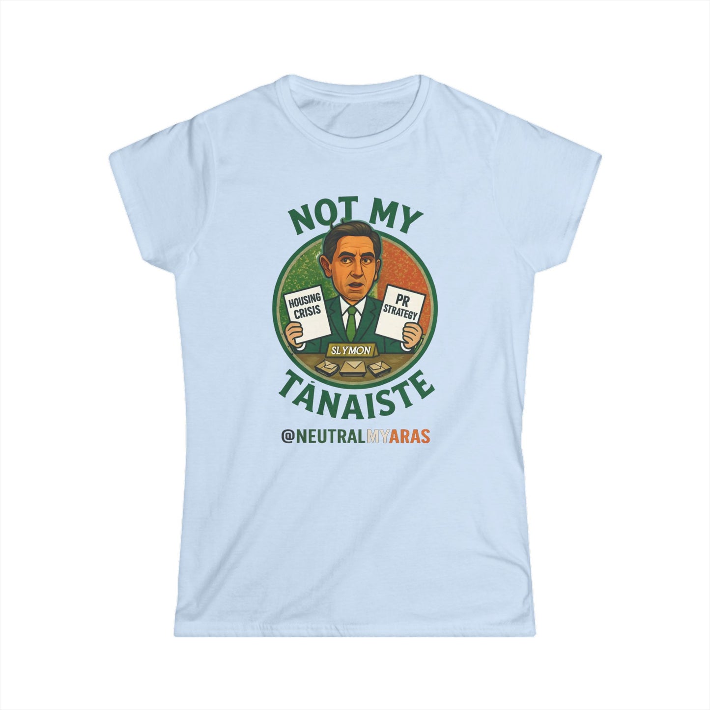 Women's "Not My Tánaiste" Softstyle Tee