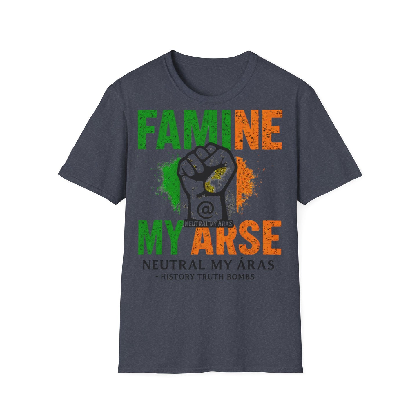 "FAMINE MY ARSE" – The T-Shirt That Speaks Truth, and a Bit of Cheek