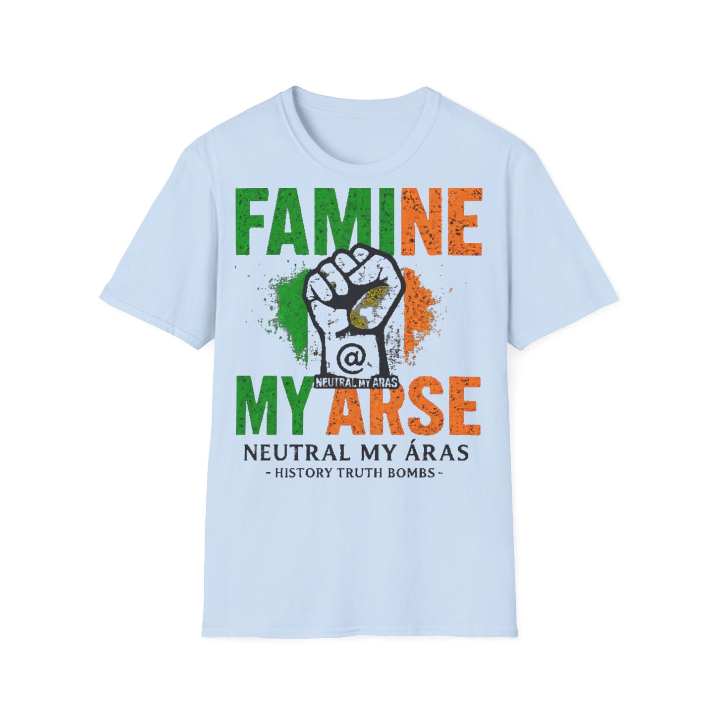 "FAMINE MY ARSE" – The T-Shirt That Speaks Truth, and a Bit of Cheek