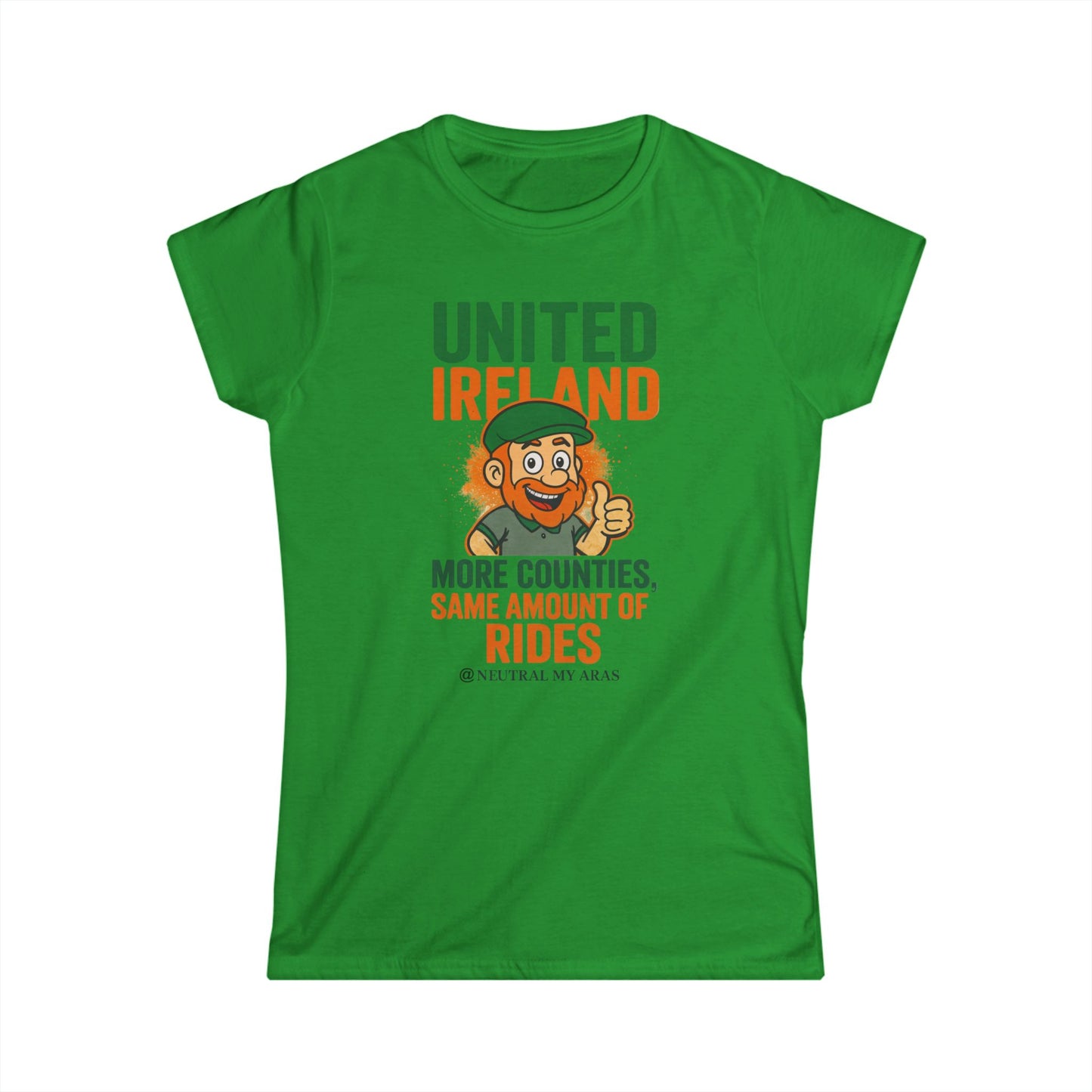 Women's Softstyle Tee "UNITED IRELAND – MORE COUNTIES, SAME AMOUNT OF RIDES" – The Only Thing That’s Changing is the Territory