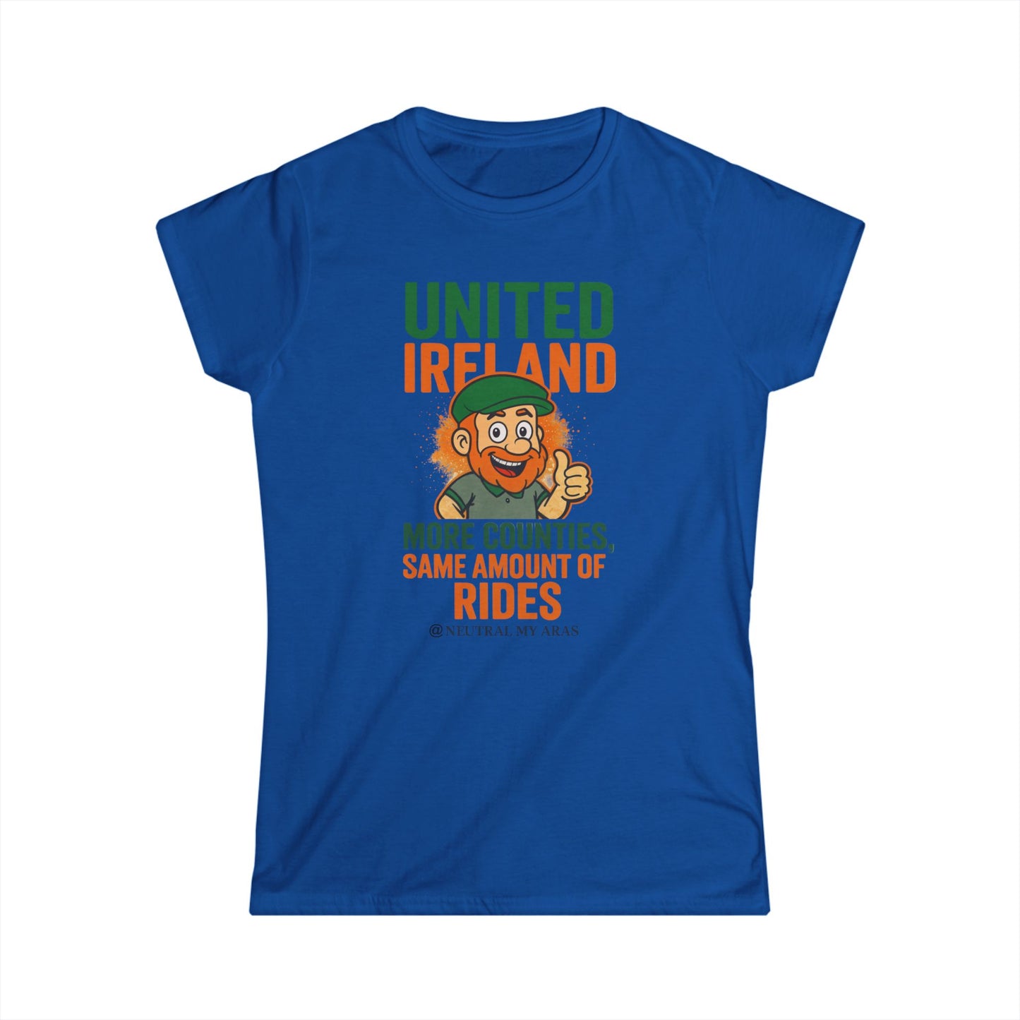 Women's Softstyle Tee "UNITED IRELAND – MORE COUNTIES, SAME AMOUNT OF RIDES" – The Only Thing That’s Changing is the Territory