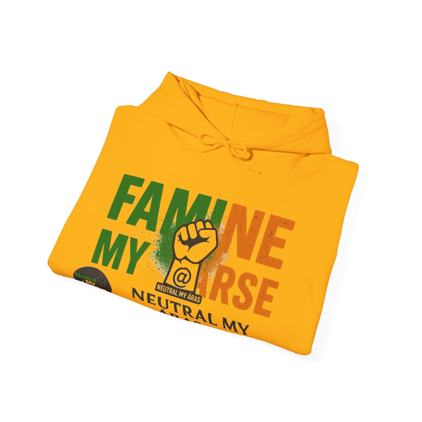 "FAMINE MY ARSE" – The Hoodie That Speaks Truth, and a Bit of Cheek