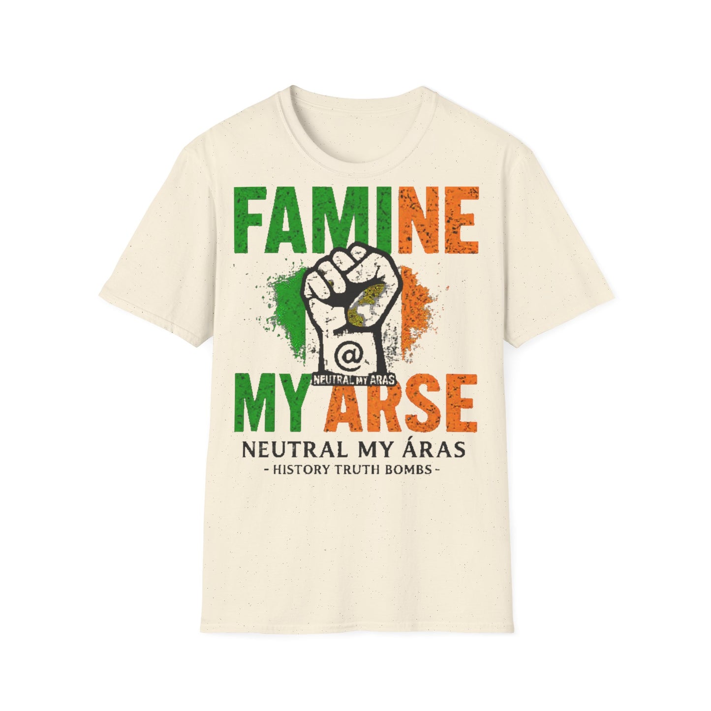 "FAMINE MY ARSE" – The T-Shirt That Speaks Truth, and a Bit of Cheek