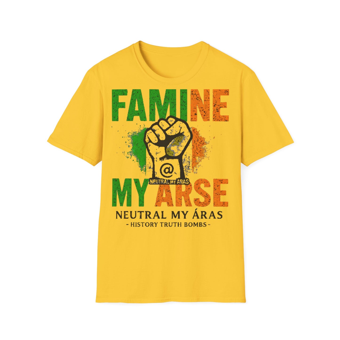 "FAMINE MY ARSE" – The T-Shirt That Speaks Truth, and a Bit of Cheek