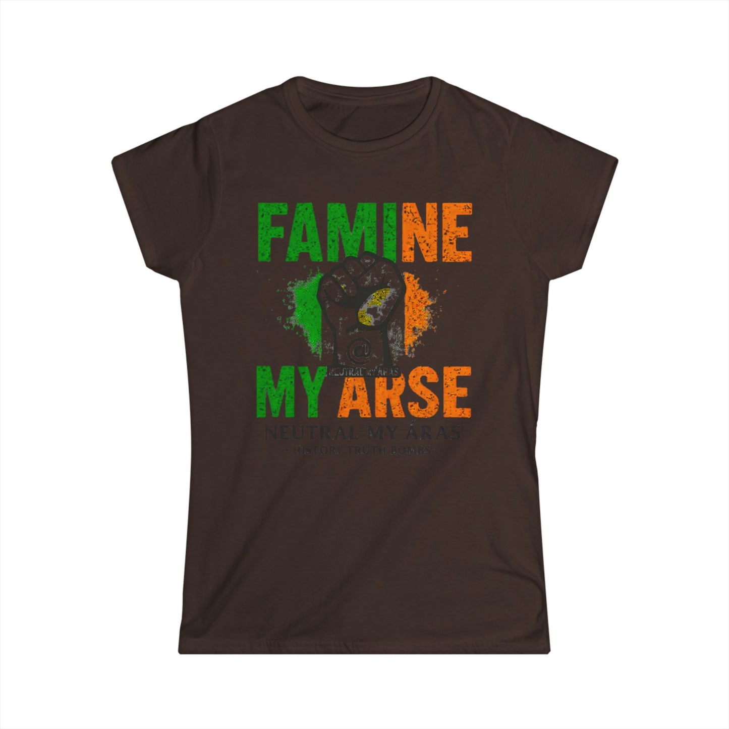Women's Softstyle Tee "FAMINE MY ARSE" – The T-Shirt That Speaks Truth, and a Bit of Cheek