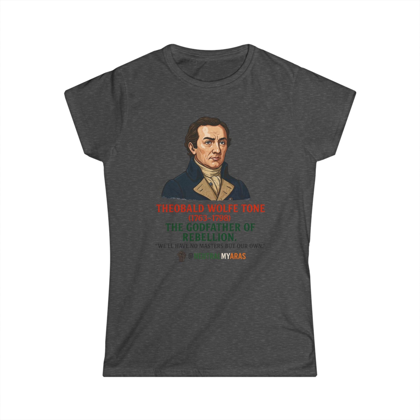 Theobald Wolfe Tone – Godfather of Rebellion - Women's Softstyle Tee