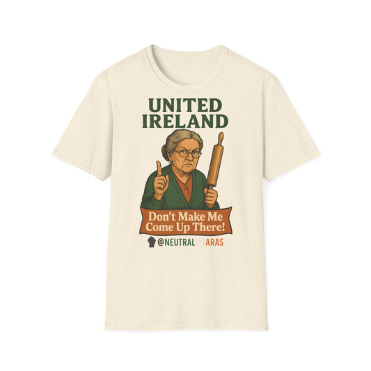 🔥 ANGRY GRANNY "United Ireland – Don’t Make Me Come Up There" T-Shirt ☘️