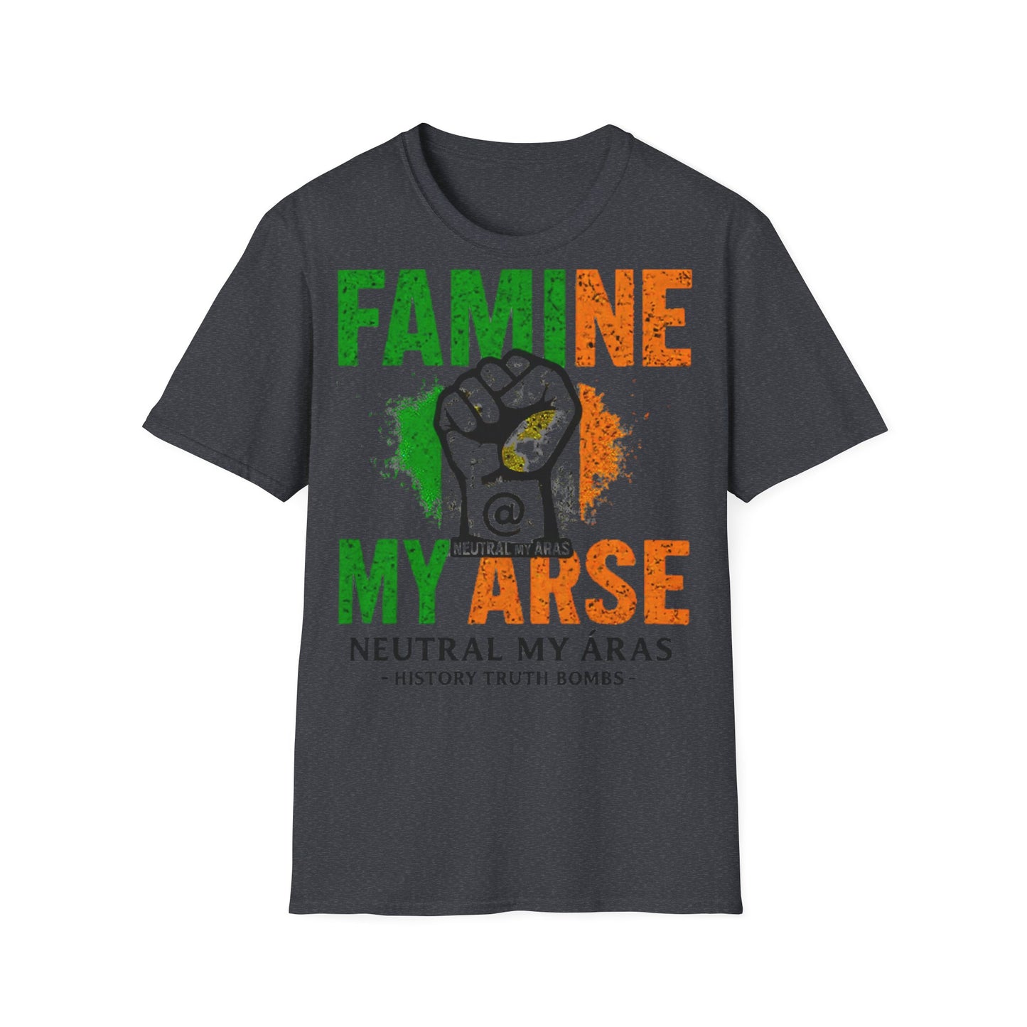 "FAMINE MY ARSE" – The T-Shirt That Speaks Truth, and a Bit of Cheek