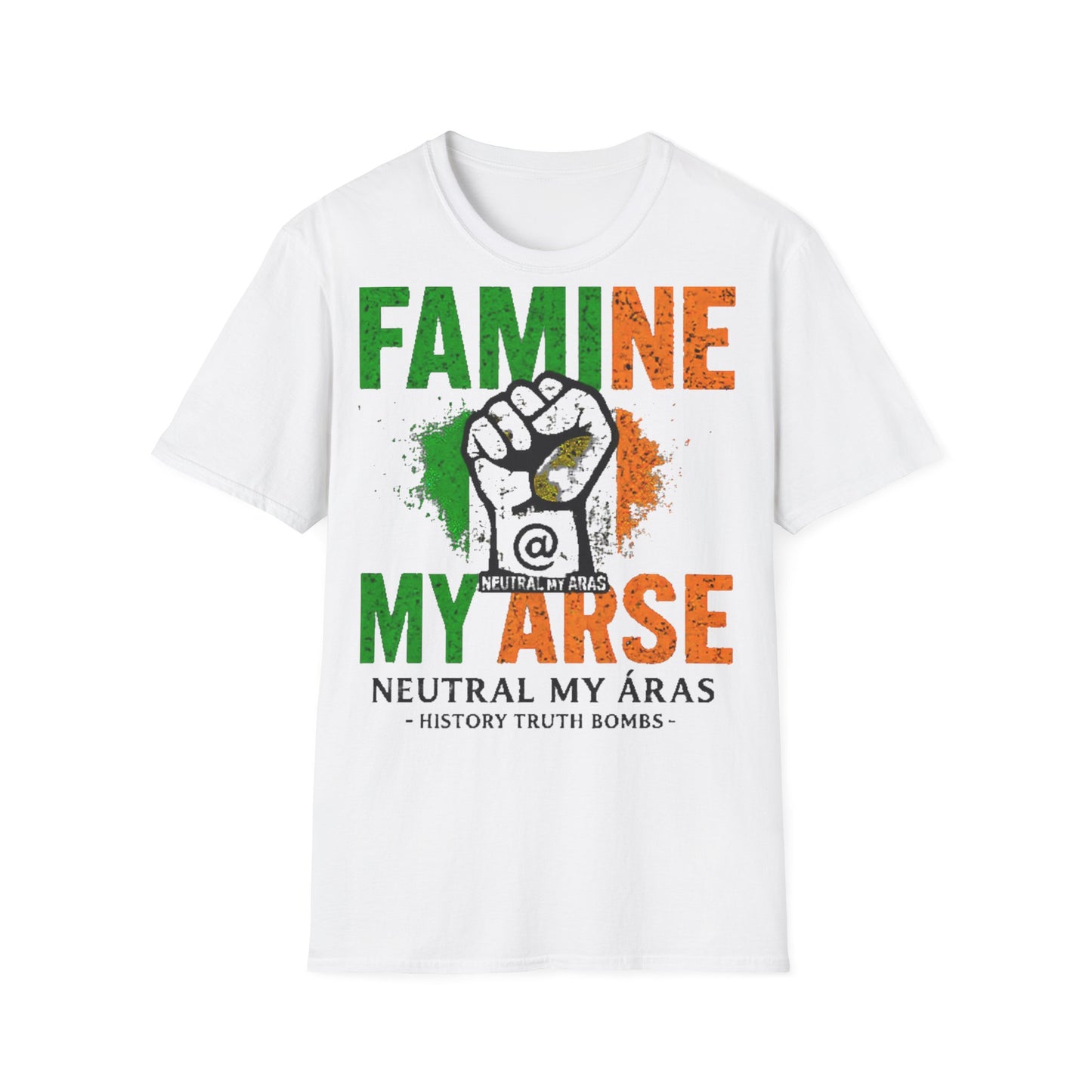 "FAMINE MY ARSE" – The T-Shirt That Speaks Truth, and a Bit of Cheek