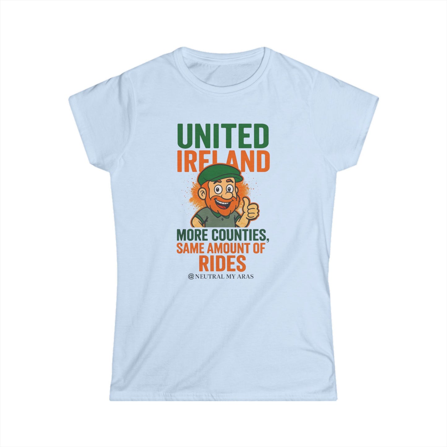 Women's Softstyle Tee "UNITED IRELAND – MORE COUNTIES, SAME AMOUNT OF RIDES" – The Only Thing That’s Changing is the Territory