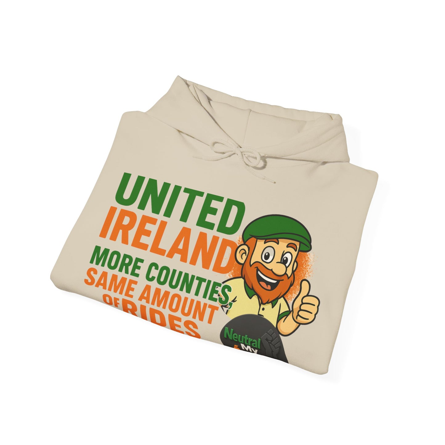 "UNITED IRELAND – MORE COUNTIES, SAME AMOUNT OF RIDES" – The Only Thing That’s Changing is the Territory - United Ireland Graphic Hoodie
