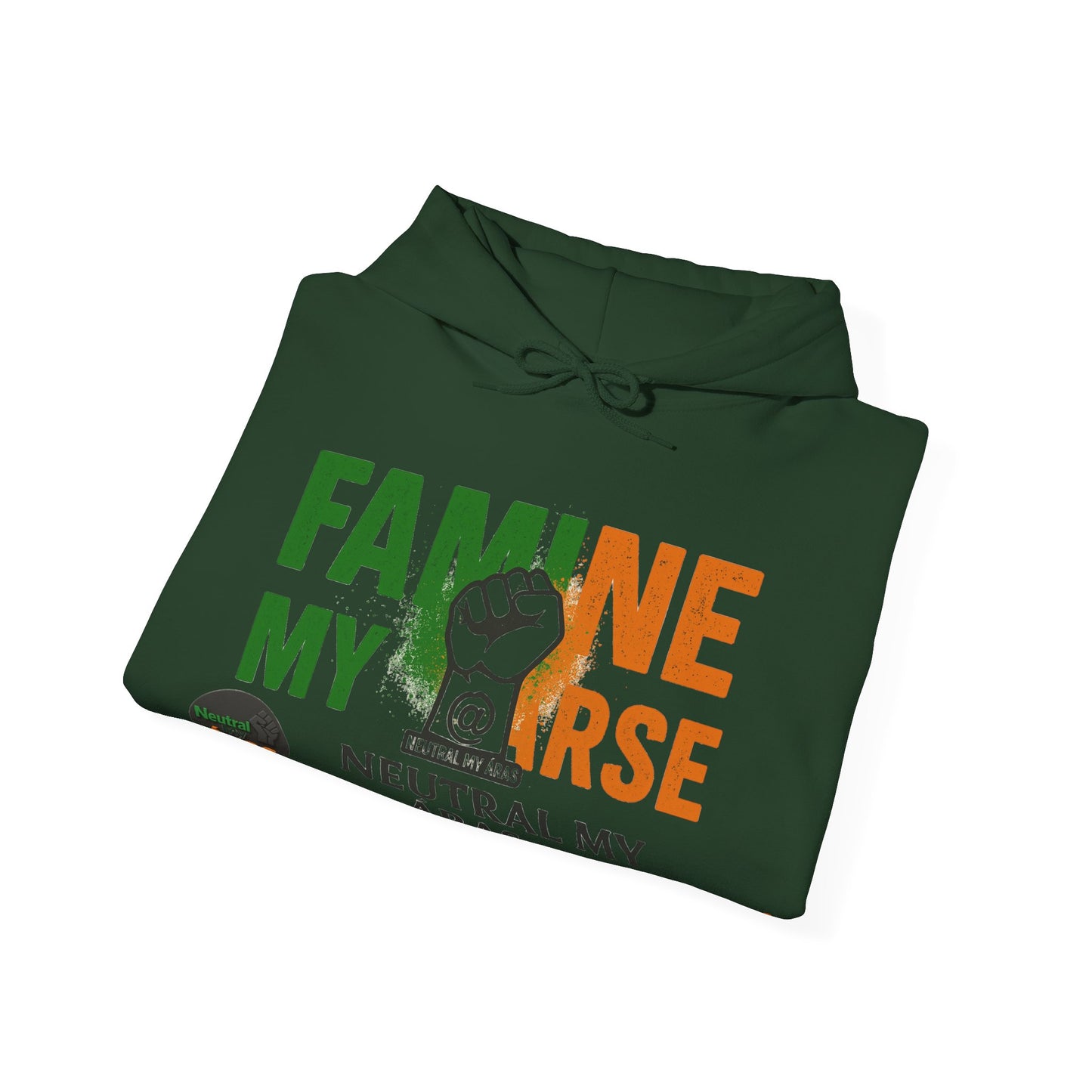 "FAMINE MY ARSE" – The Hoodie That Speaks Truth, and a Bit of Cheek