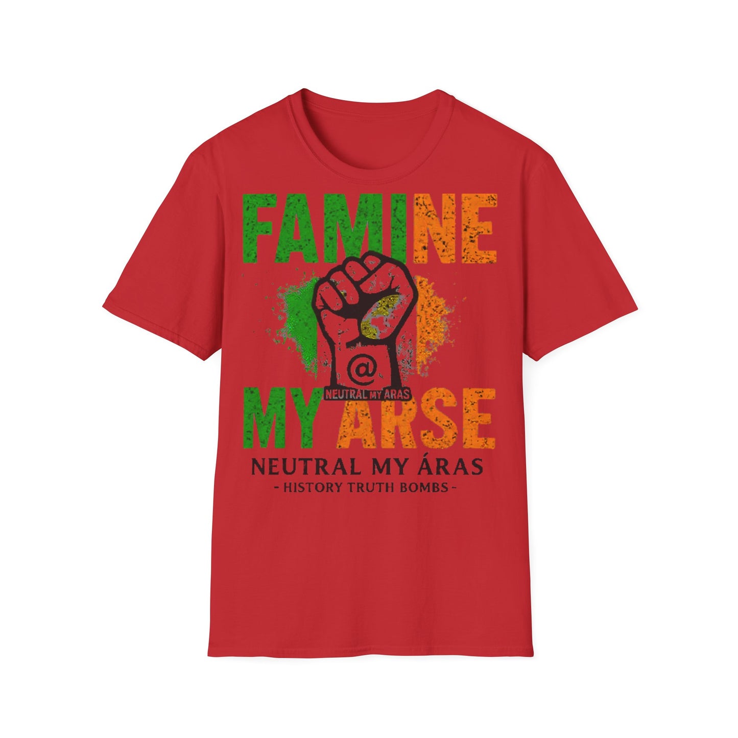 "FAMINE MY ARSE" – The T-Shirt That Speaks Truth, and a Bit of Cheek