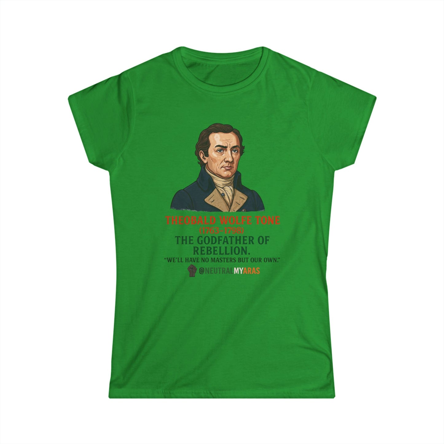 Theobald Wolfe Tone – Godfather of Rebellion - Women's Softstyle Tee