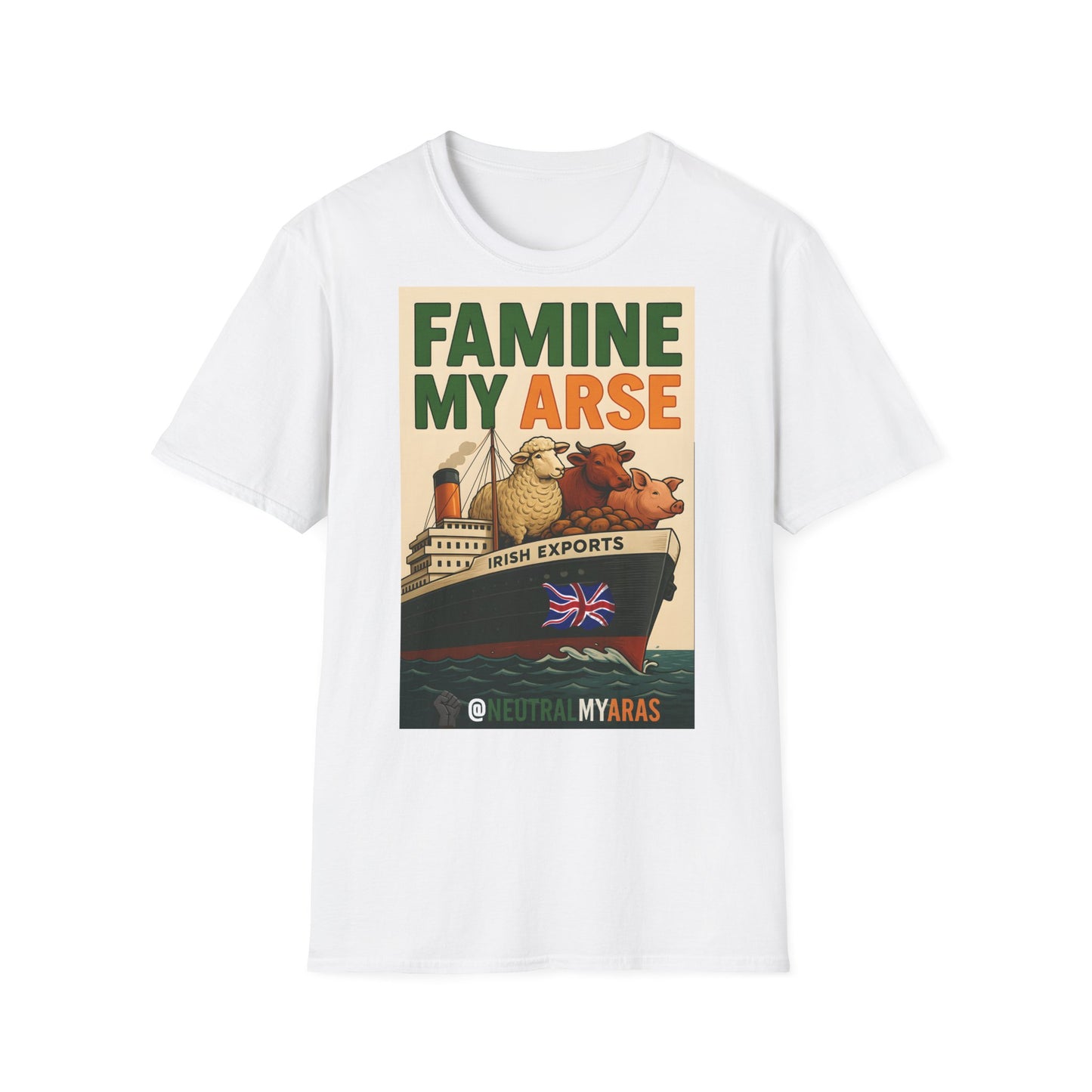 🔥 FAMINE MY ARSE T-SHIRT ☘️