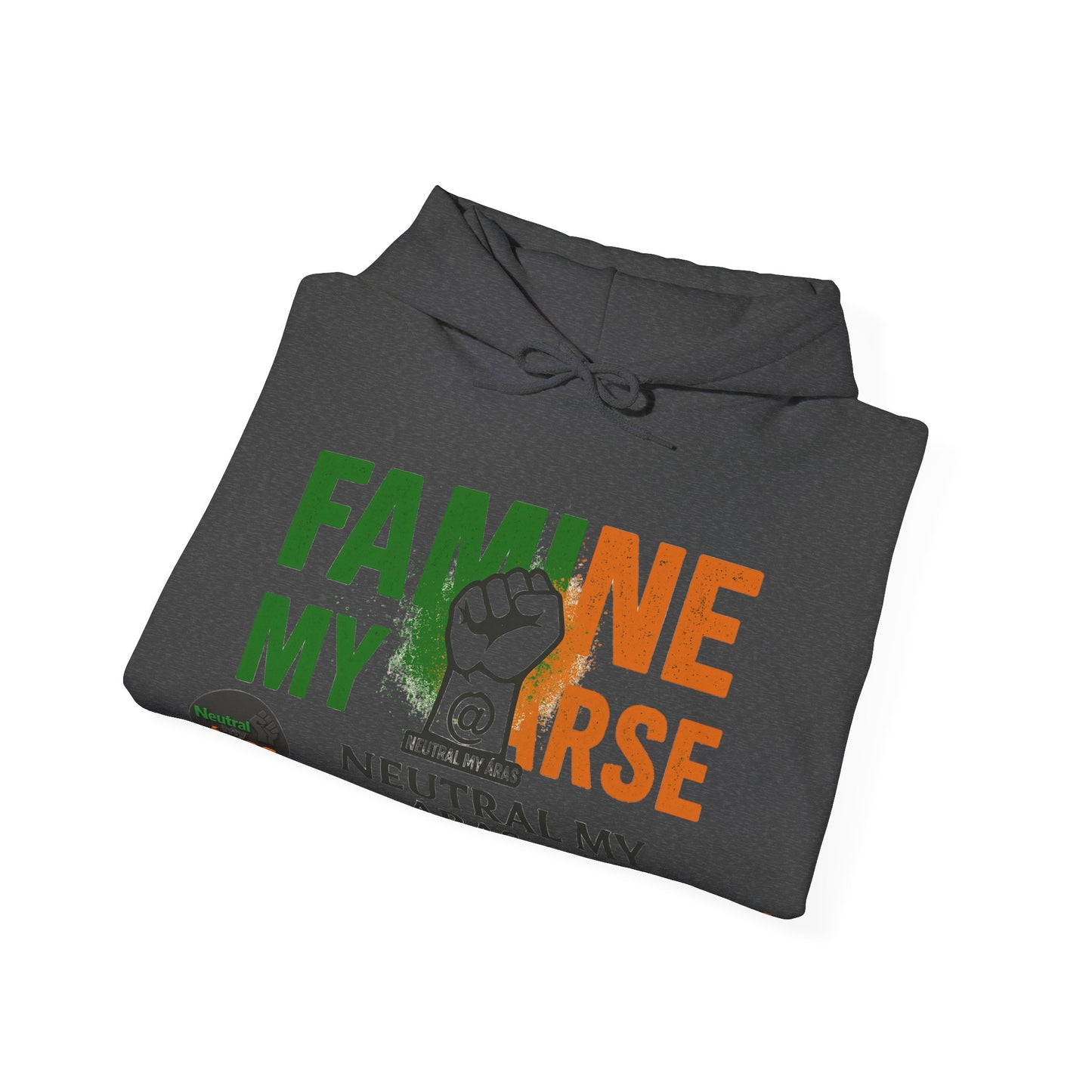 "FAMINE MY ARSE" – The Hoodie That Speaks Truth, and a Bit of Cheek