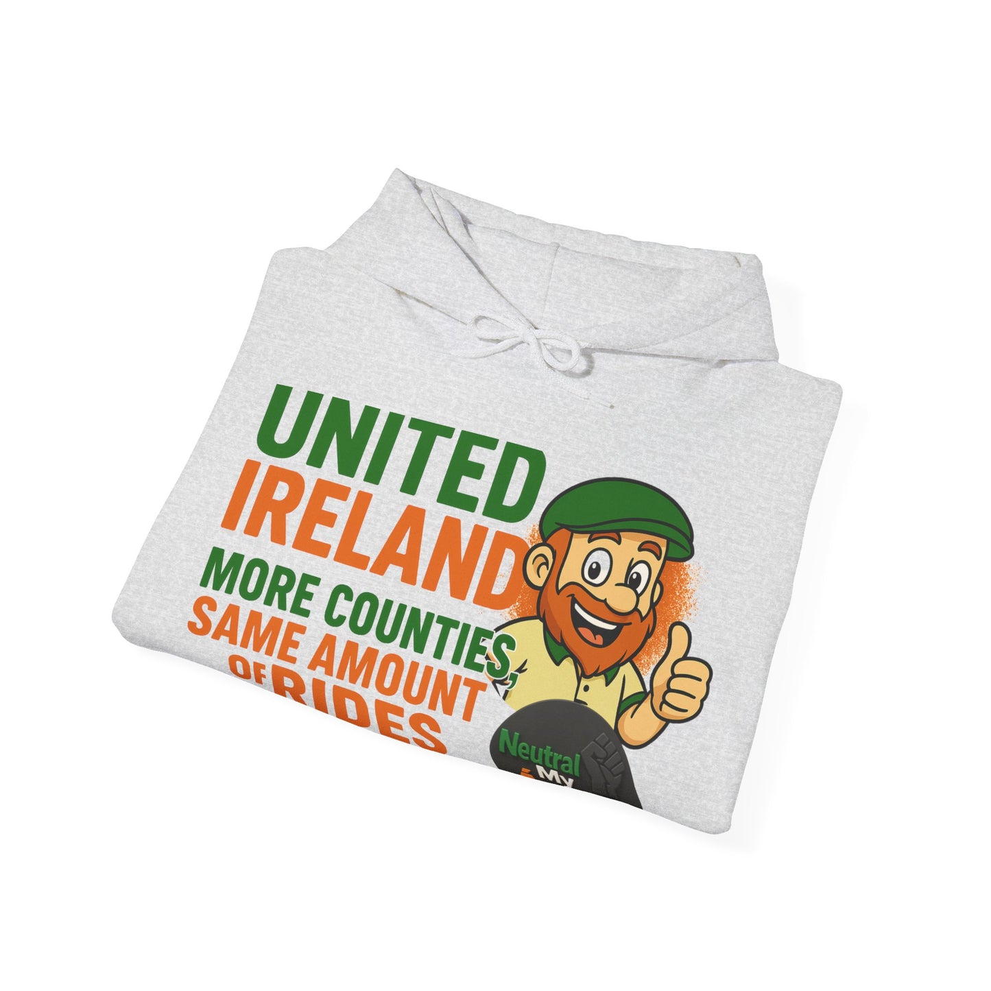 "UNITED IRELAND – MORE COUNTIES, SAME AMOUNT OF RIDES" – The Only Thing That’s Changing is the Territory - United Ireland Graphic Hoodie