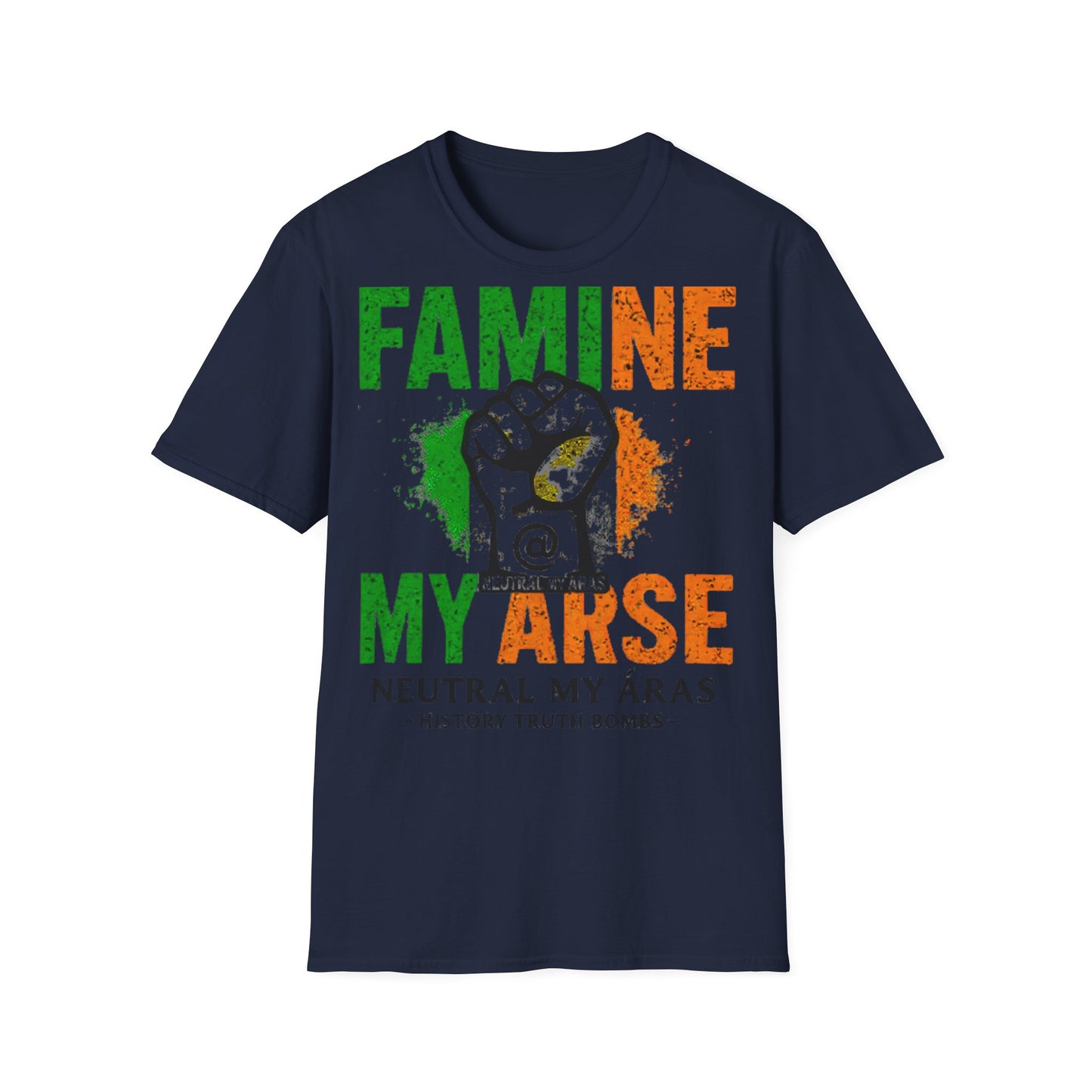"FAMINE MY ARSE" – The T-Shirt That Speaks Truth, and a Bit of Cheek