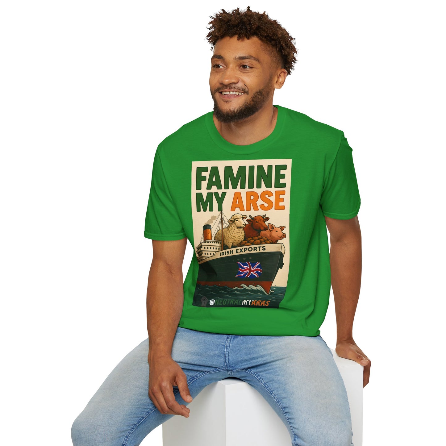 🔥 FAMINE MY ARSE T-SHIRT ☘️