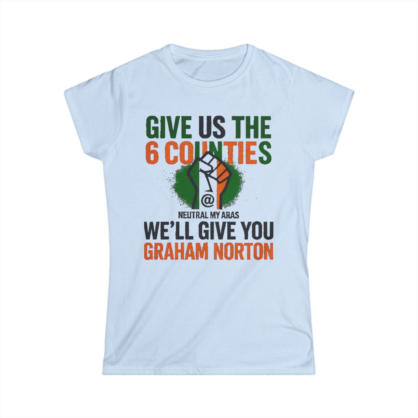Women's Softstyle Tee GIVE US THE 6 COUNTIES – WE'LL GIVE YOU GRAHAM NORTON" – A Fair Trade, If You Ask Us