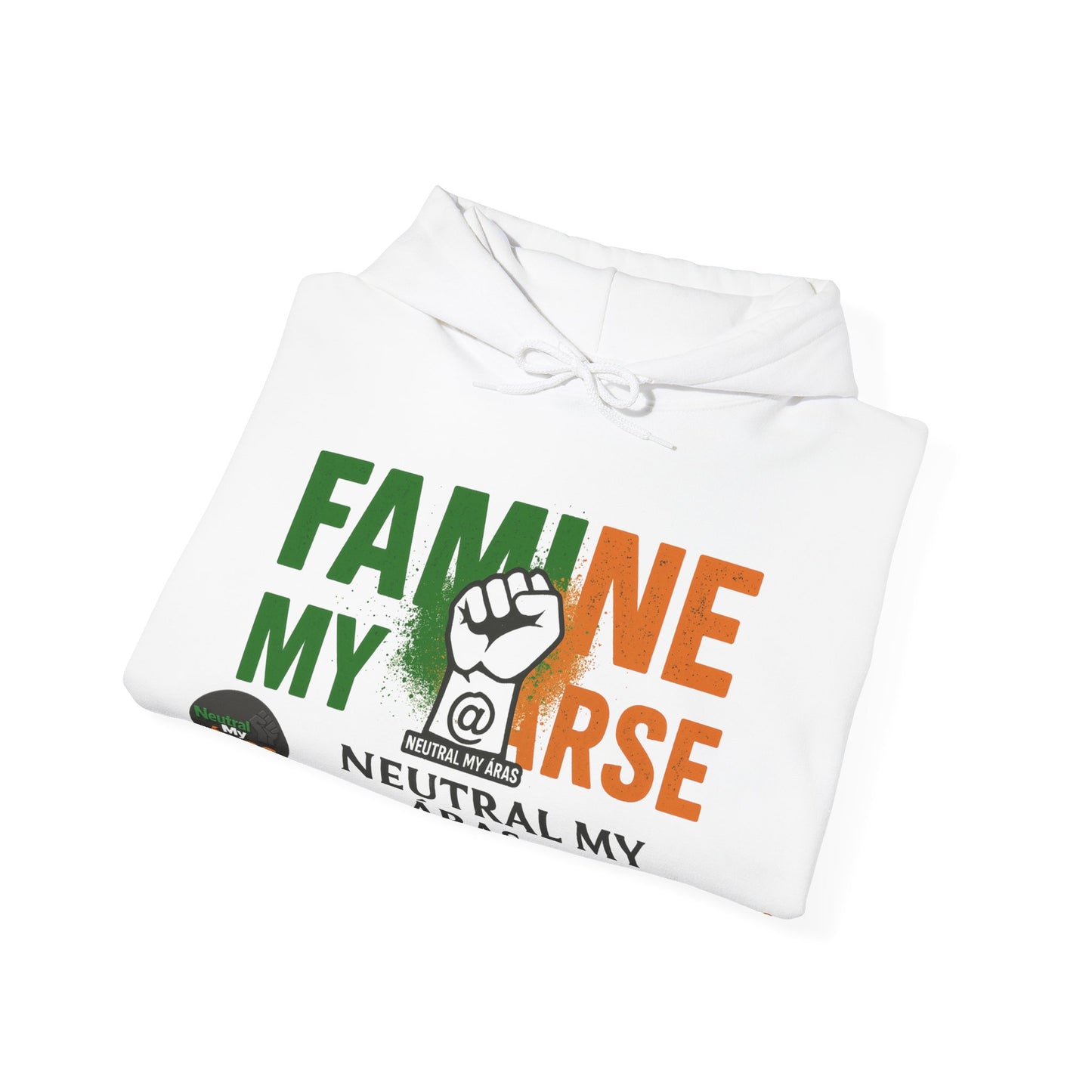 "FAMINE MY ARSE" – The Hoodie That Speaks Truth, and a Bit of Cheek