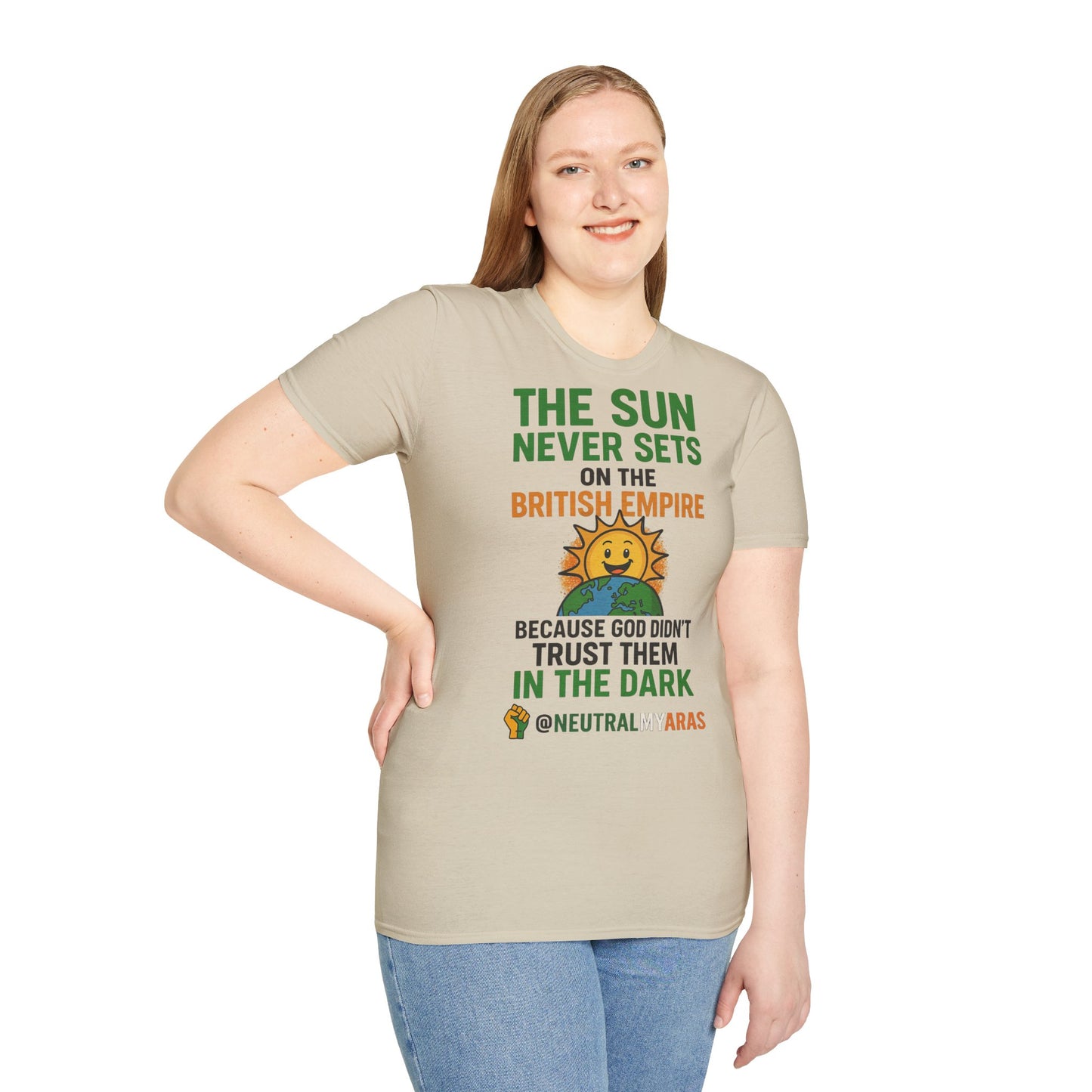 👕 The Sun Never Sets on the British Empire... Because God Didn't Trust Them in the Dark – T-Shirt