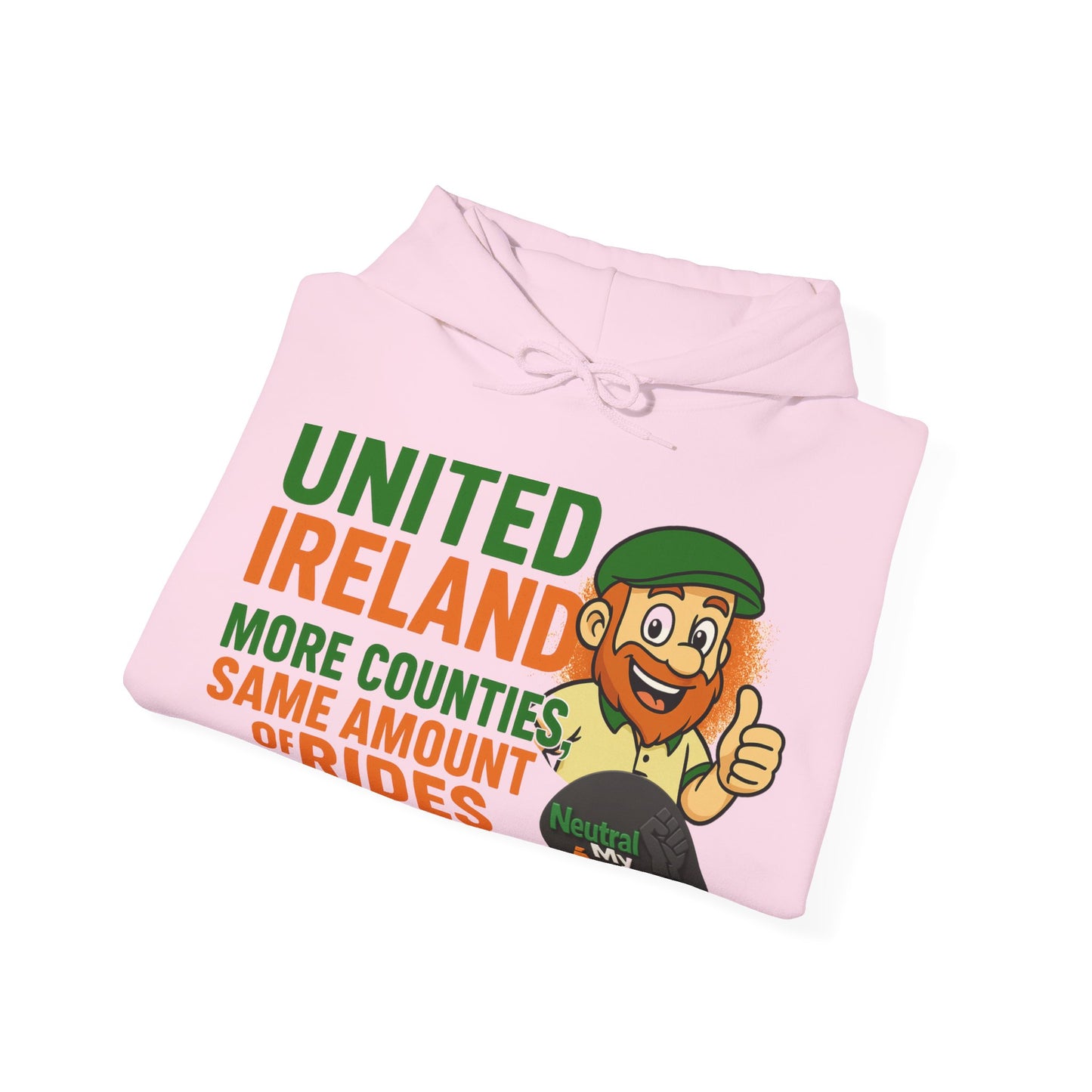 "UNITED IRELAND – MORE COUNTIES, SAME AMOUNT OF RIDES" – The Only Thing That’s Changing is the Territory - United Ireland Graphic Hoodie