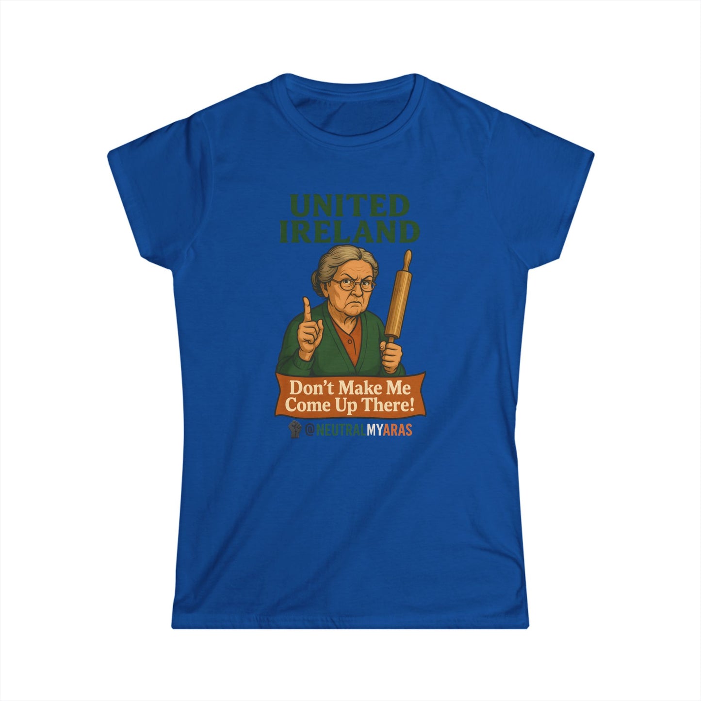 ANGRY GRANNY 🔥 United Ireland – Don’t Make Me Come Up There T-Shirt Women's Softstyle Tee