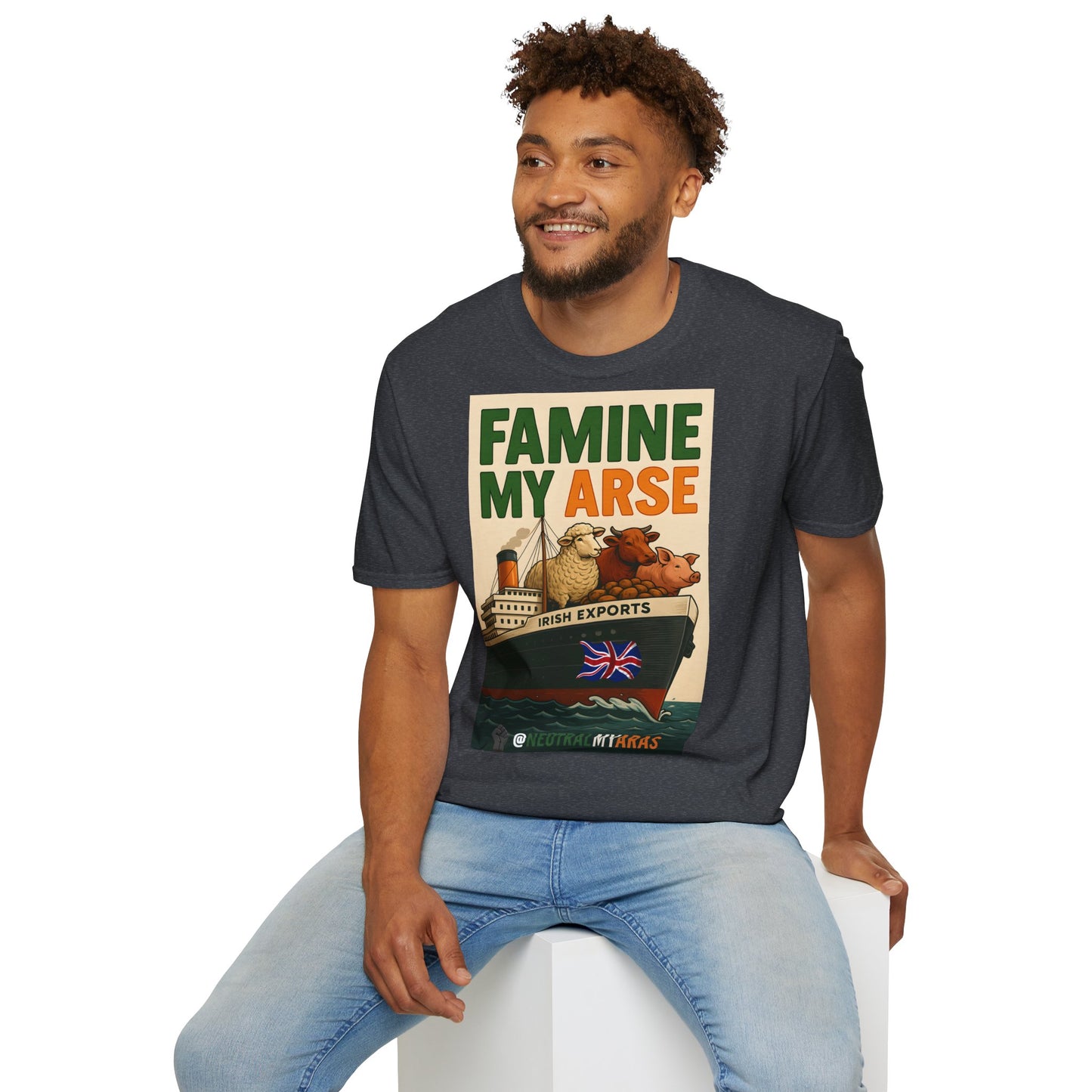 🔥 FAMINE MY ARSE T-SHIRT ☘️