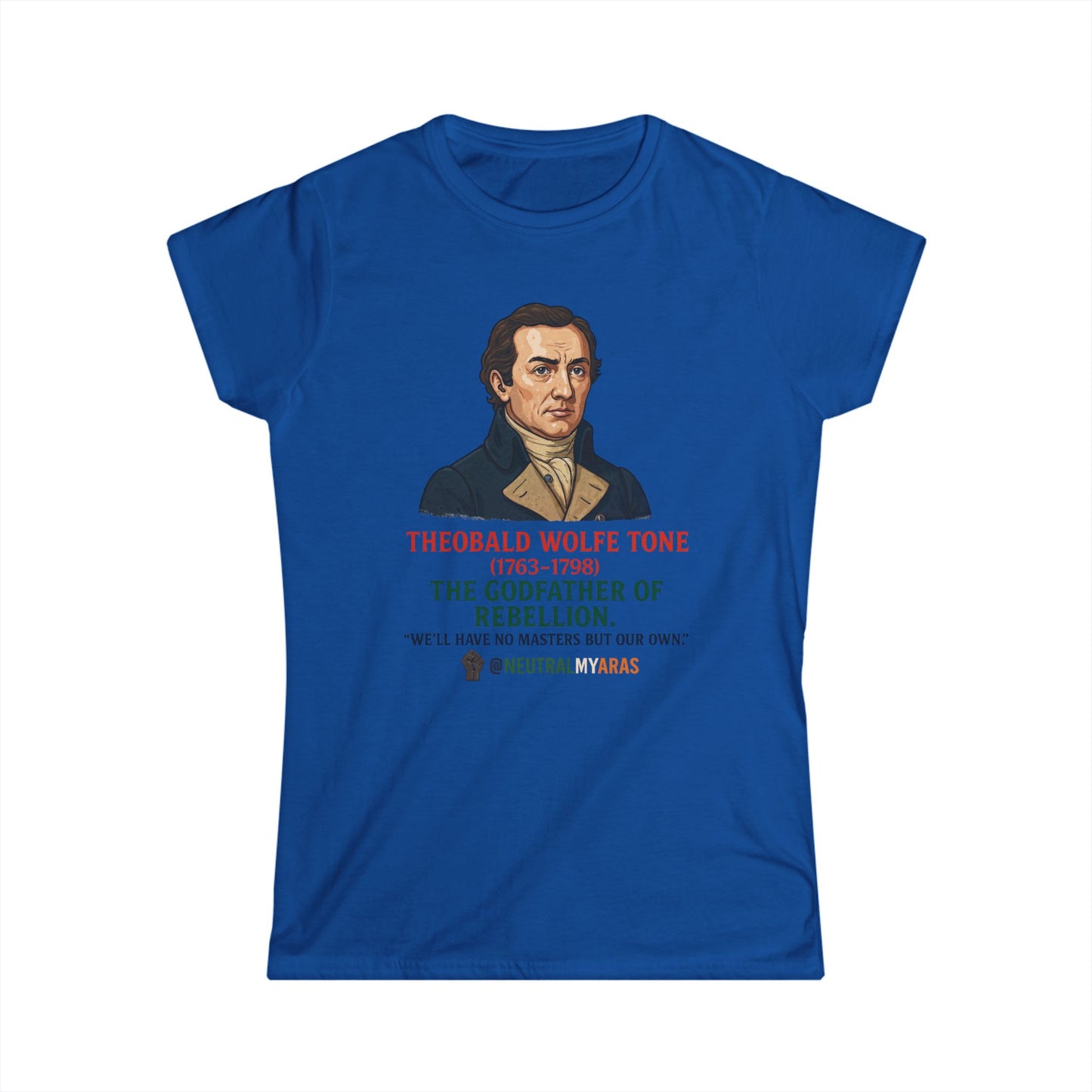 Theobald Wolfe Tone – Godfather of Rebellion - Women's Softstyle Tee