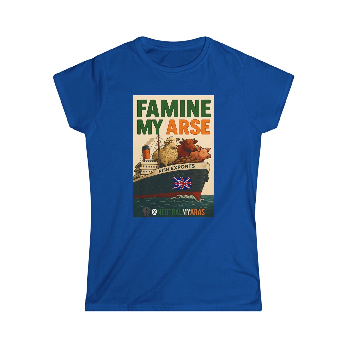 🔥 FAMINE MY ARSE 🇮🇪 - Women's Softstyle Tee