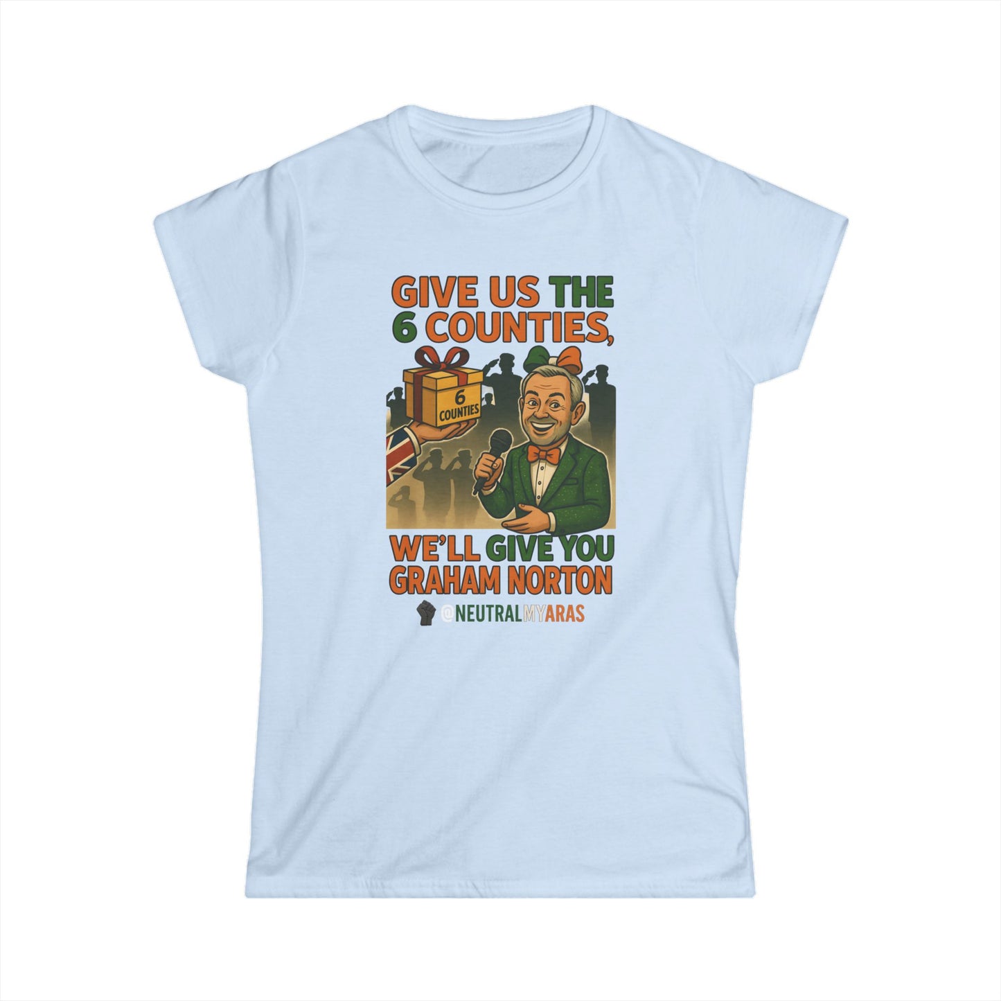 Women's Softstyle Tee GIVE US THE 6 COUNTIES – WE'LL GIVE YOU GRAHAM NORTON" – A Fair Trade, If You Ask Us