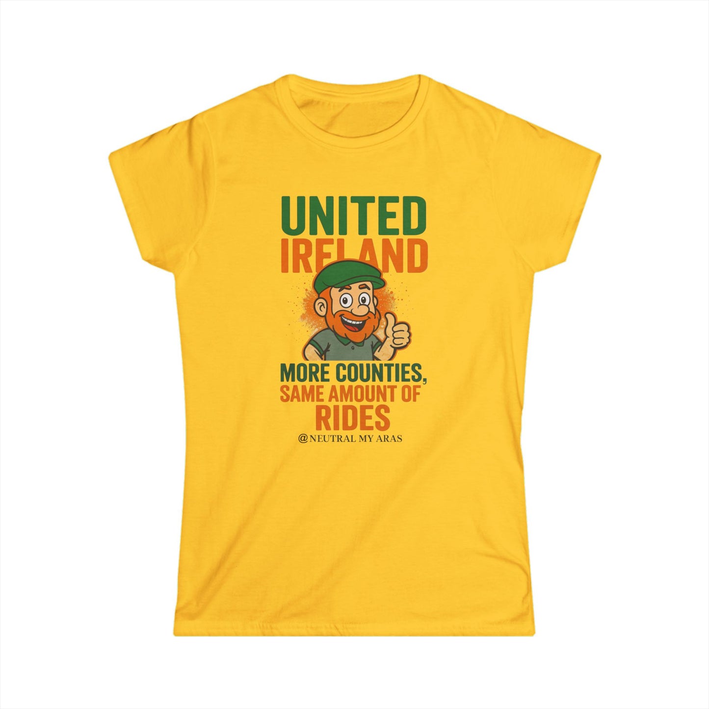 Women's Softstyle Tee "UNITED IRELAND – MORE COUNTIES, SAME AMOUNT OF RIDES" – The Only Thing That’s Changing is the Territory