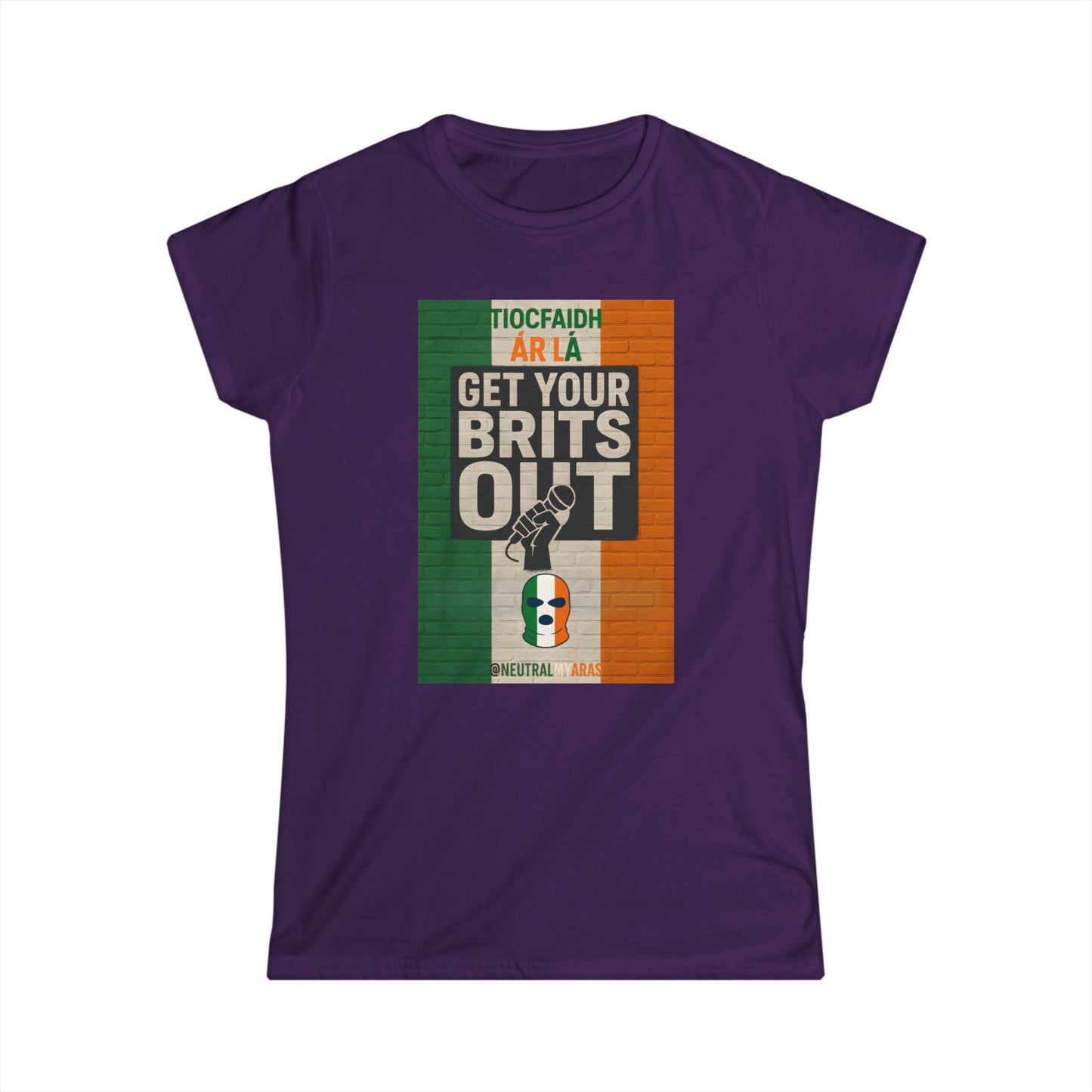 🔥 "GET YOUR BRITS OUT" Tiocfaidh Ár Lá Women's Softstyle ☘️