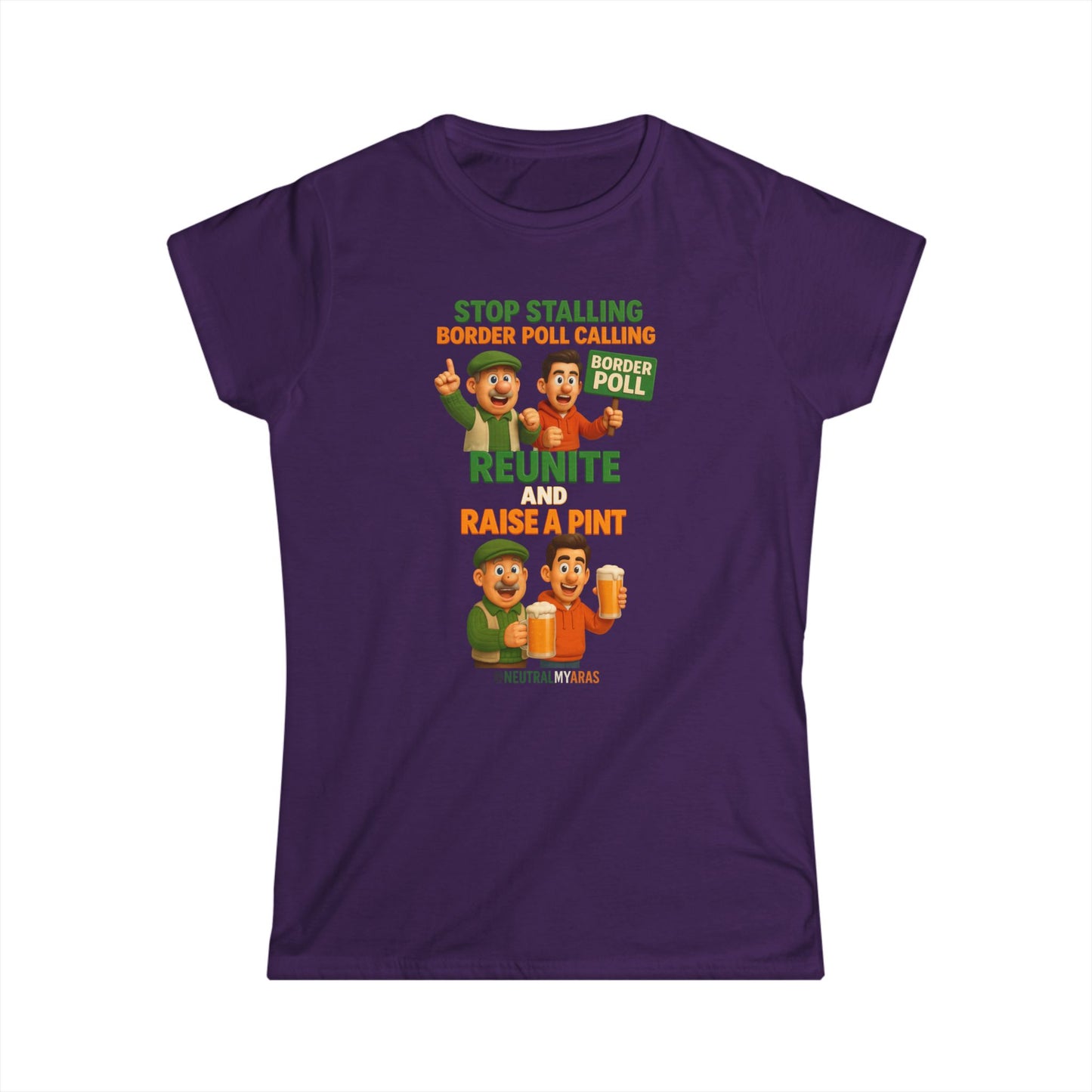 “Stop Stalling, Border Poll Calling – Reunite and Raise a Pint” Woman's Softstyle Tee