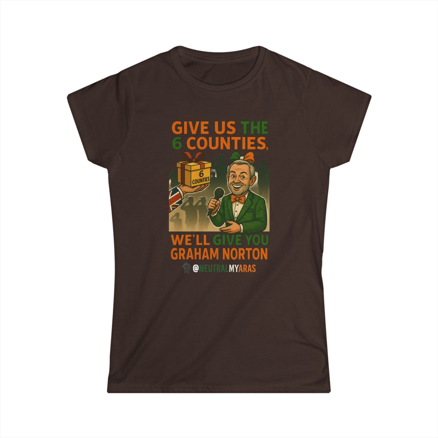 Women's Softstyle Tee GIVE US THE 6 COUNTIES – WE'LL GIVE YOU GRAHAM NORTON" – A Fair Trade, If You Ask Us