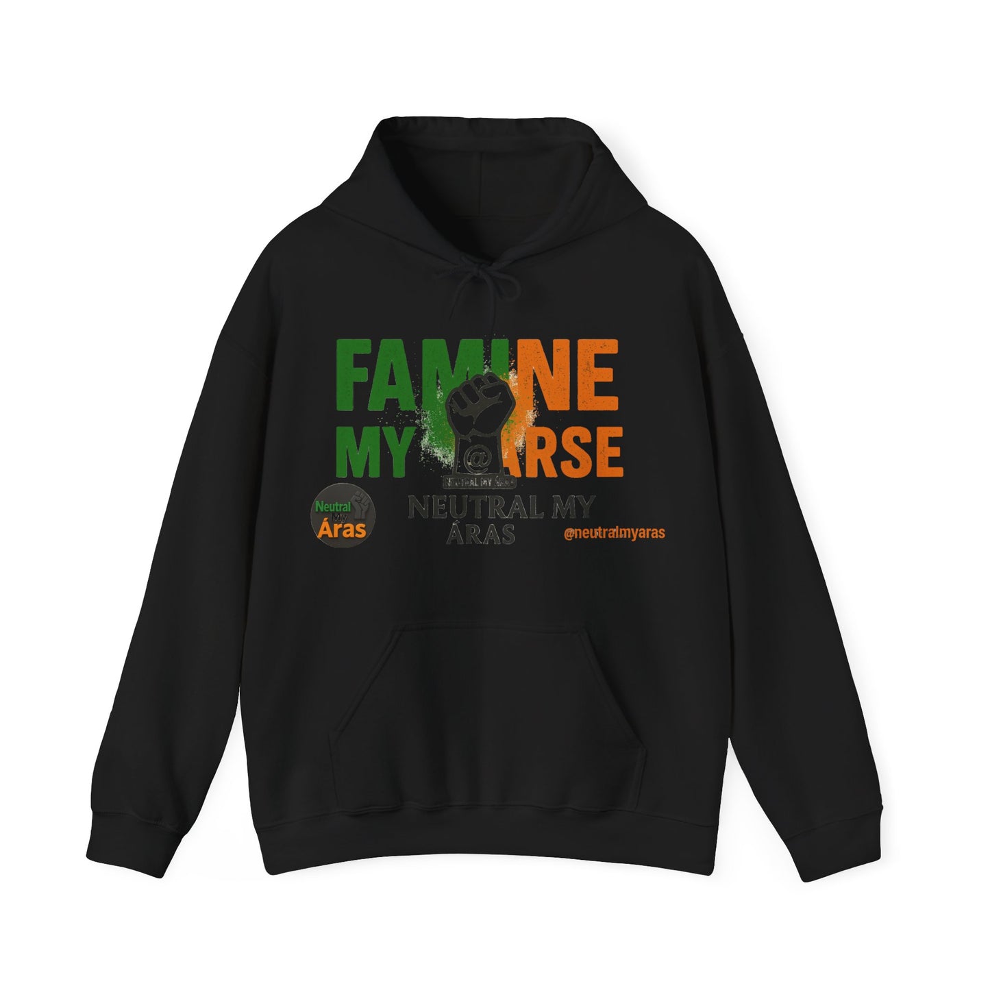 "FAMINE MY ARSE" – The Hoodie That Speaks Truth, and a Bit of Cheek