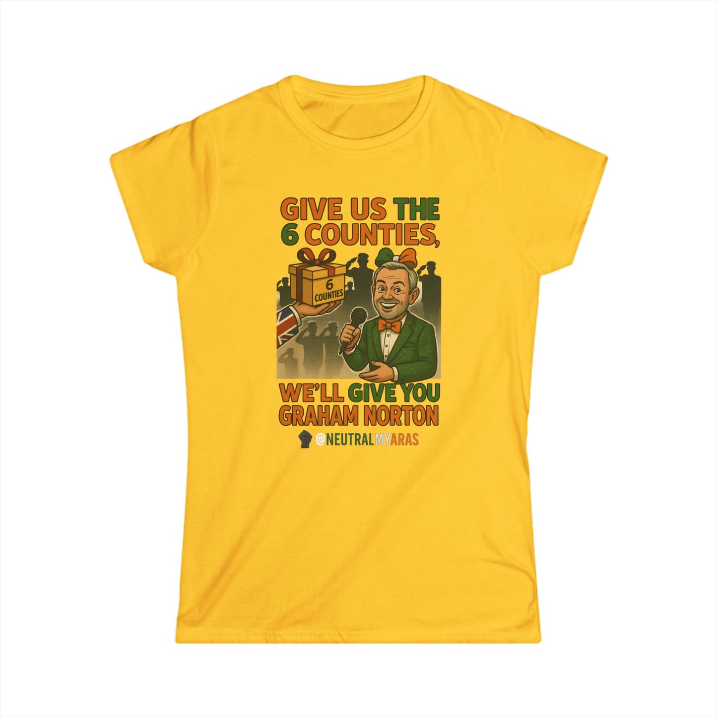 Women's Softstyle Tee GIVE US THE 6 COUNTIES – WE'LL GIVE YOU GRAHAM NORTON" – A Fair Trade, If You Ask Us