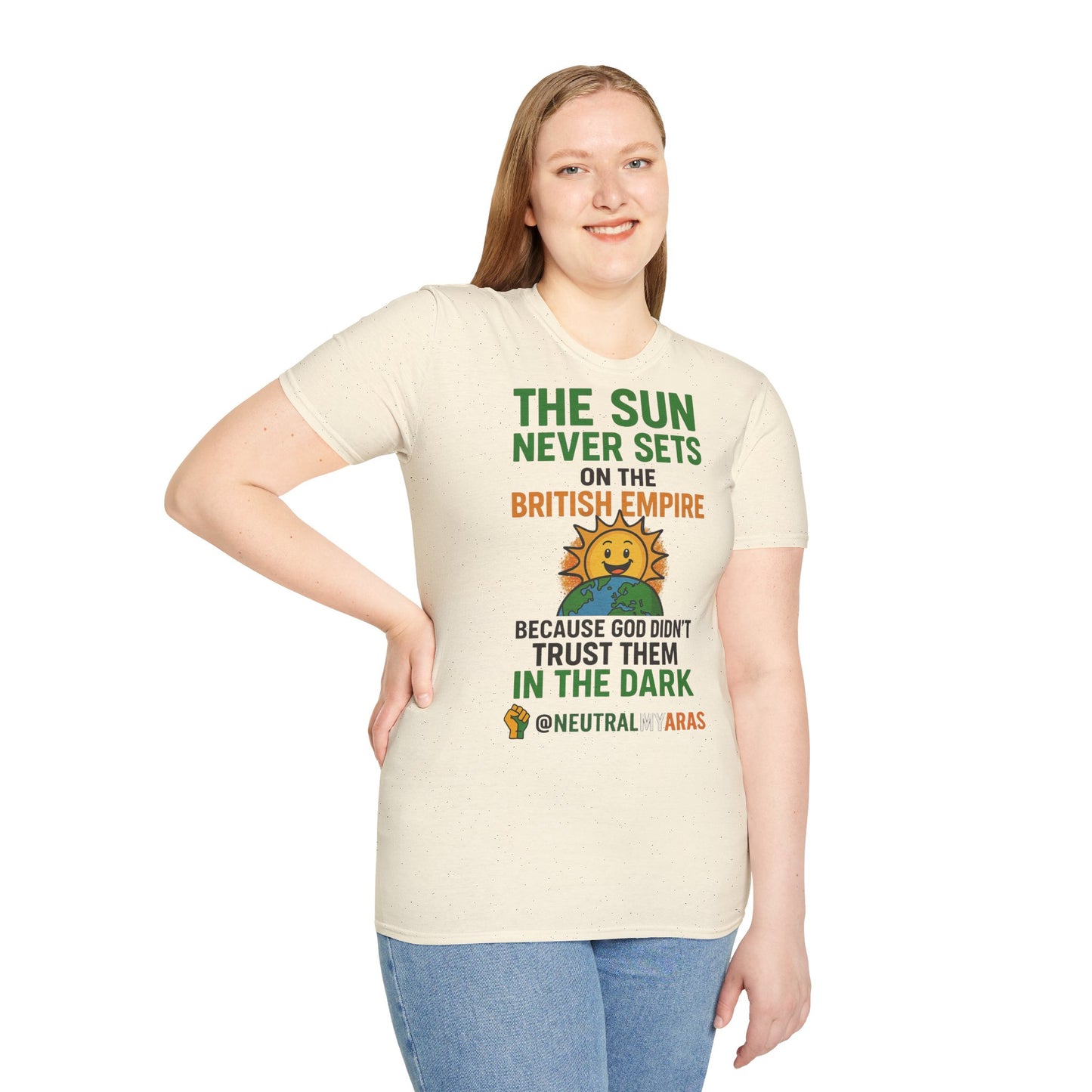 👕 The Sun Never Sets on the British Empire... Because God Didn't Trust Them in the Dark – T-Shirt