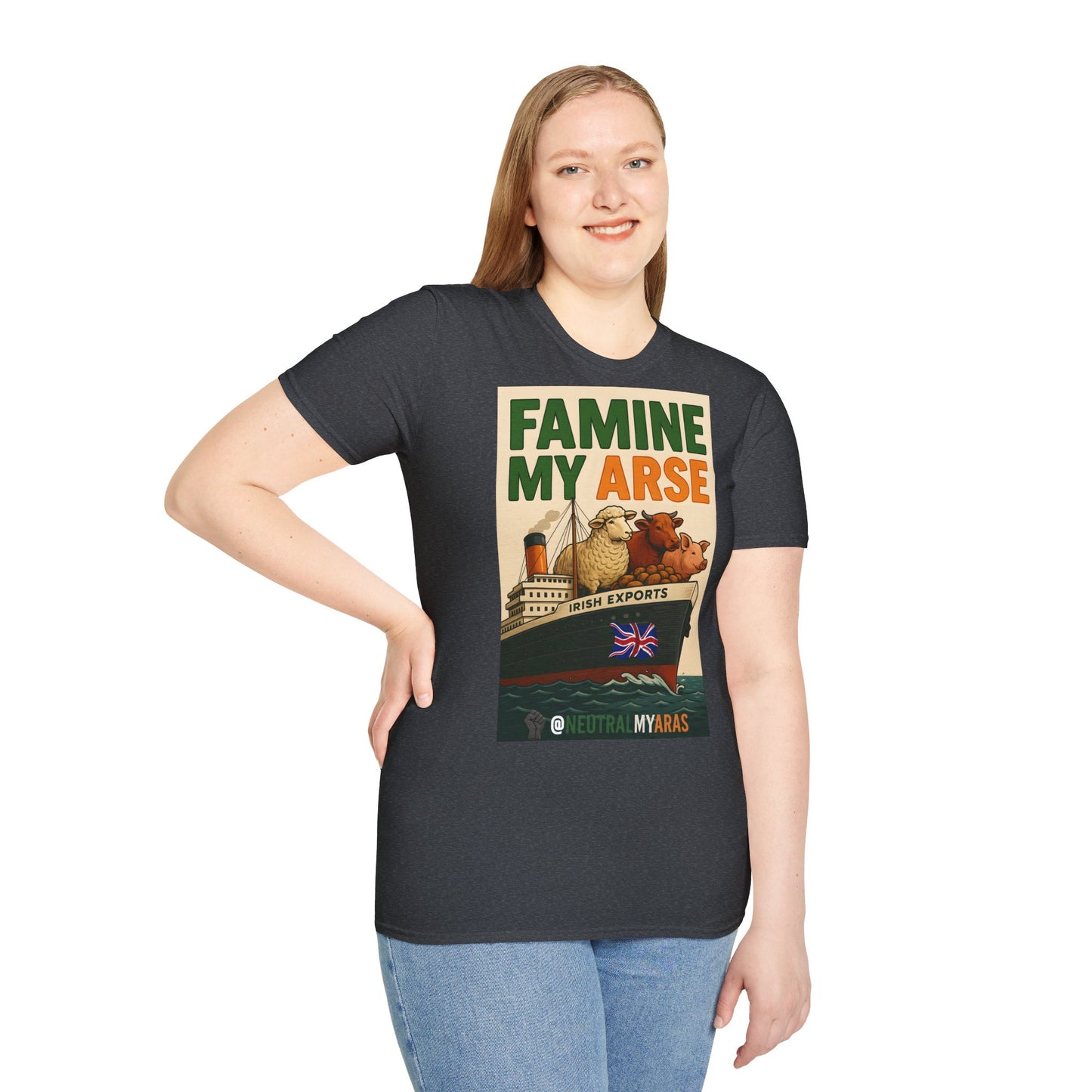 🔥 FAMINE MY ARSE T-SHIRT ☘️