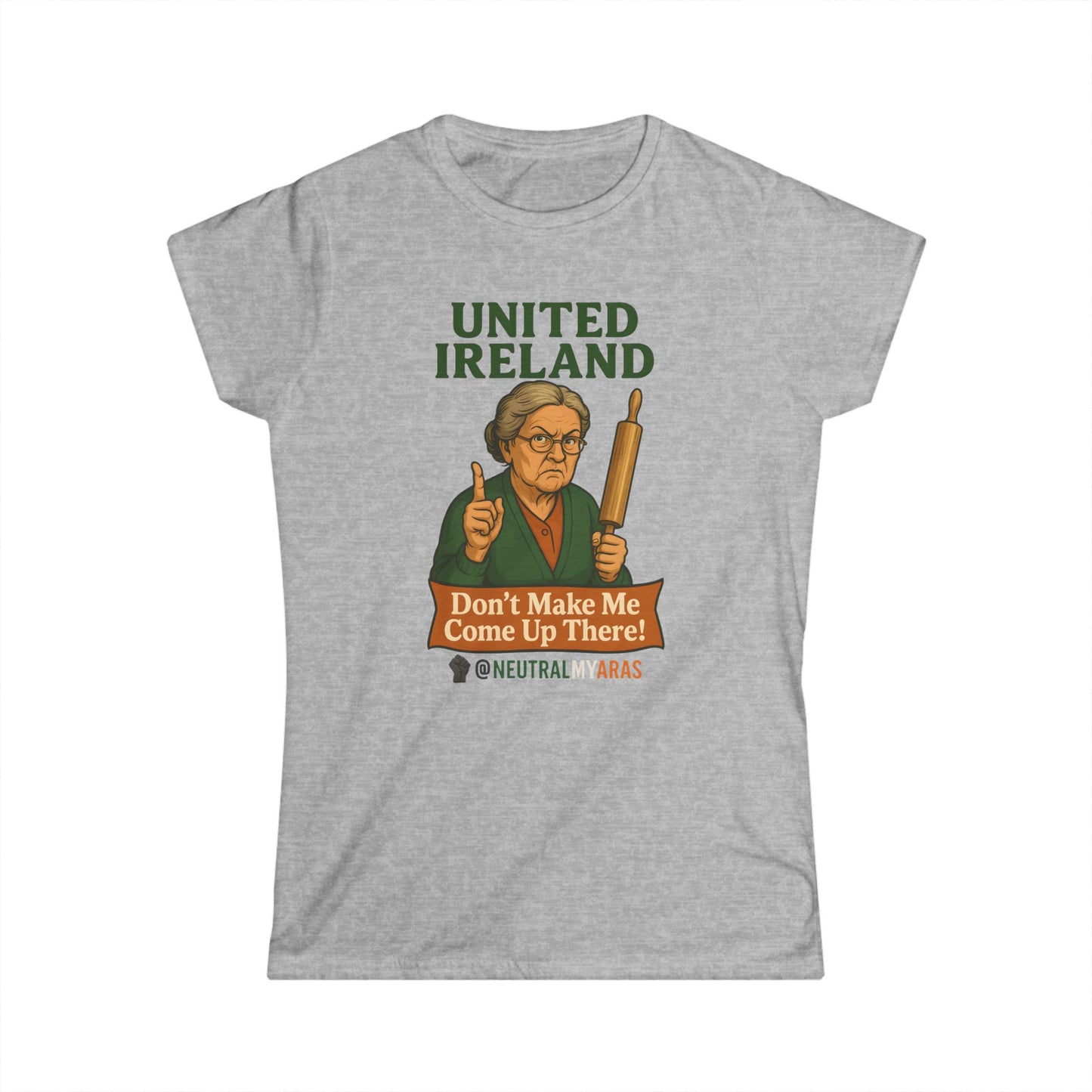 ANGRY GRANNY 🔥 United Ireland – Don’t Make Me Come Up There T-Shirt Women's Softstyle Tee