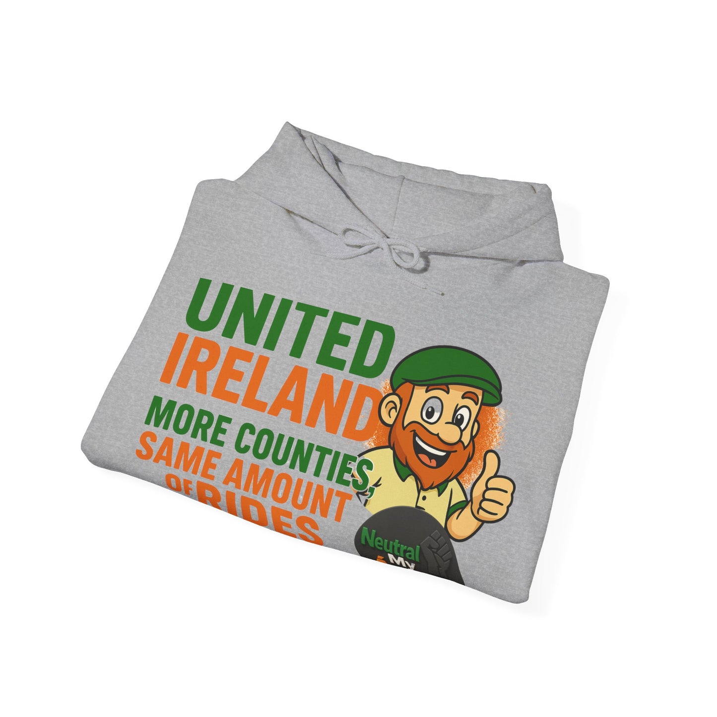 "UNITED IRELAND – MORE COUNTIES, SAME AMOUNT OF RIDES" – The Only Thing That’s Changing is the Territory - United Ireland Graphic Hoodie