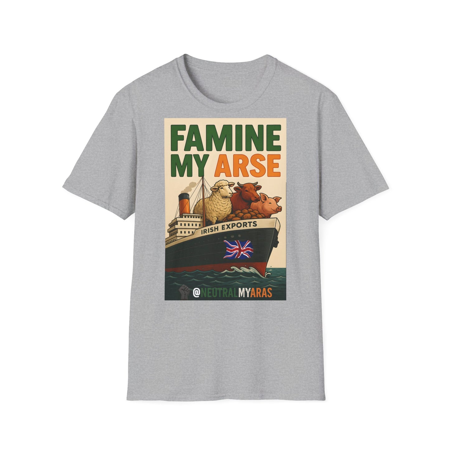 🔥 FAMINE MY ARSE T-SHIRT ☘️