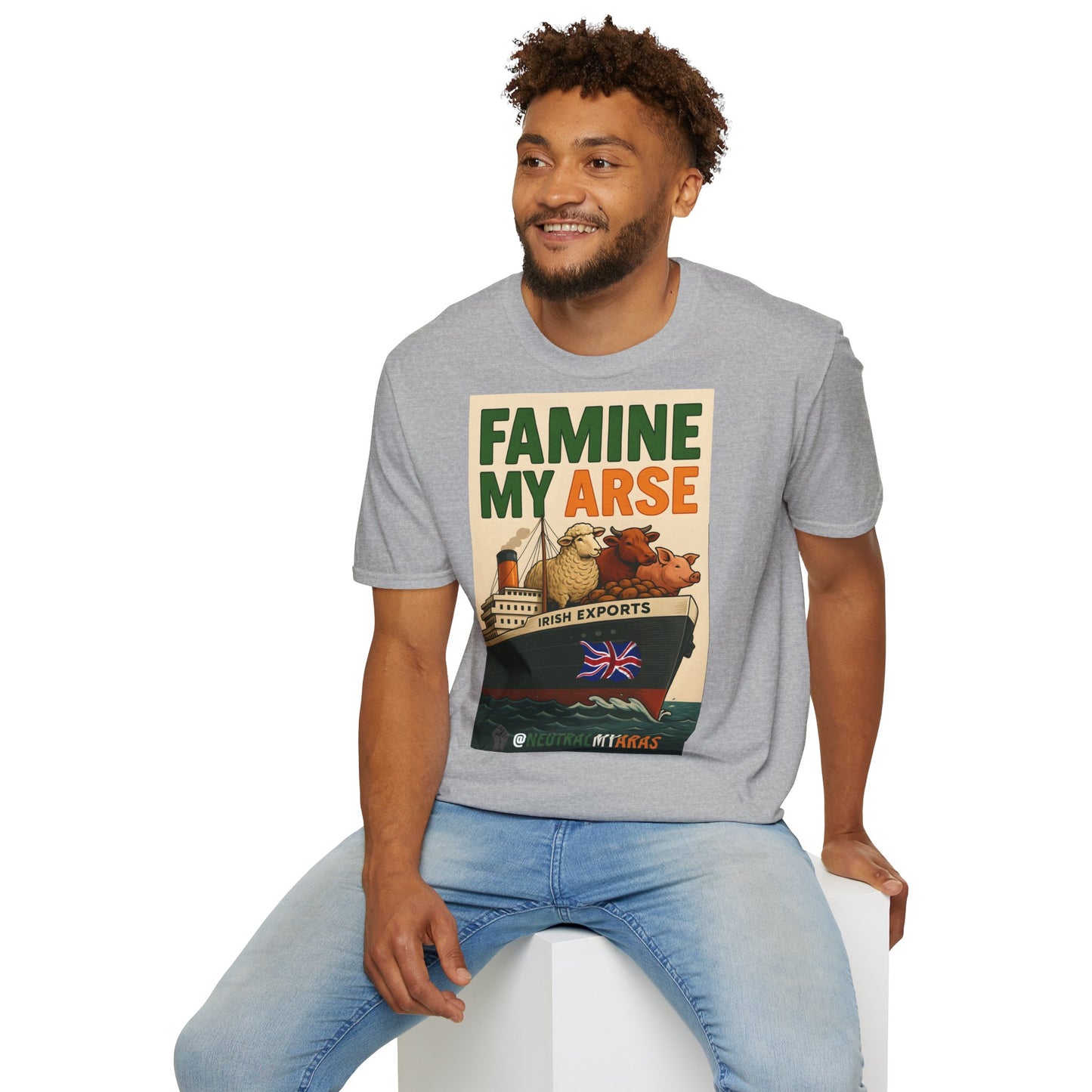 🔥 FAMINE MY ARSE T-SHIRT ☘️